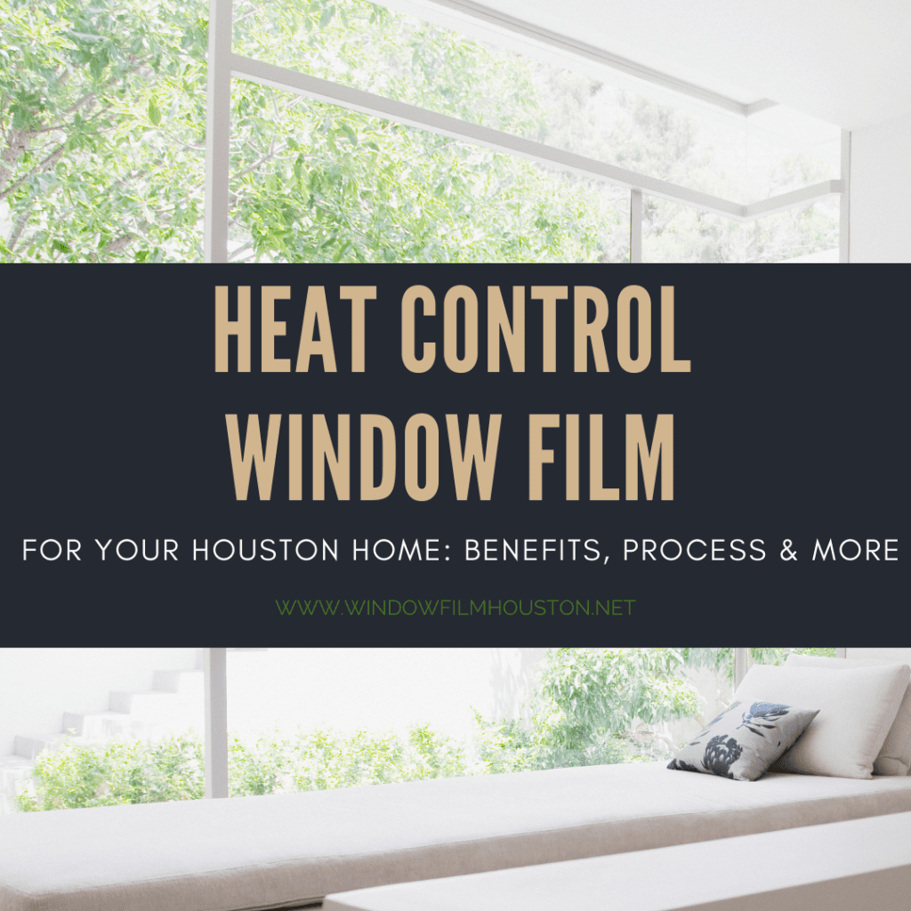 heat control window film houston home